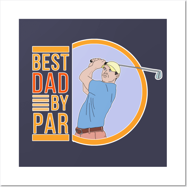 Best Dad By Par Wall Art by DiegoCarvalho